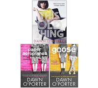 Dawn O'Porter Collection 3 Books Set (This Old Thing [Hardcover], Paper Aeroplanes, Goose)
