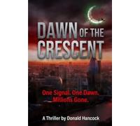 Dawn or the Crescent: One Signal. One Dawn. Millions Gone.