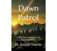 Dawn Patrol: A 366-Day Leadership and Faith Field Guide