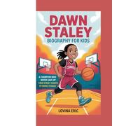 Dawn Staley biography for kids: A Champion Who Never Gave Up - From Street Courts to World Stages