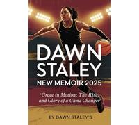 Dawn Staley`s new memoir: The Biography of her journey from “Grace in Motion: The Rise, Grit, and Glory of a Game Changer”