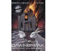 Dawnbreak: The Farthest Star Series Book 1
