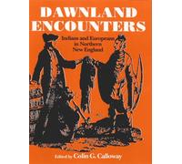 Dawnland Encounters: Indians and Europeans in Northern New England