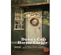 Dawn's Cozy Horror Corner: a queer Chinese diaspora horror short stories anthology: 0 (The Ghost Shelter)