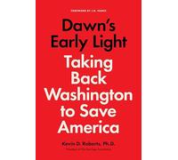 Dawn's Early Light: Burning Down Washington to Save America