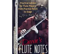 Dawn's Flute Notes: Practical Advice for Flute Players from Practice Room to Stage
