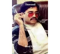 Dawood: From Mumbai's Underworld to Karachi's Exile - The Rise and Reign of D-Company