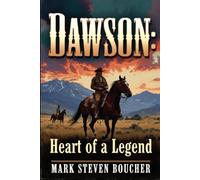 Dawson:: Heart of a Legend (Chronicles of the Western Frontier)
