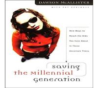 Dawson McAllister The Saving the Millennial Generation: New Says to Reach the Kids Dawson McAllister Multicolor