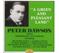 DAWSON PETER (baritono) - "A Green and Pleasant Land"; Peter Dawson sings Traditional Favourites.
