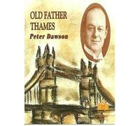 Dawson Peter - Old Father Thames