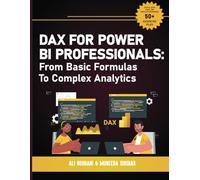 DAX for Power BI Professionals: From Basic Formulas to Complex Analytics