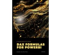 Dax Formulas for PowerBI: Master the Art of Data Analysis with DAX in Power BI