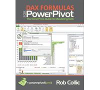 Dax Formulas for Powerpivot: The Excel Pro's Guide to Mastering Dax