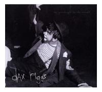 DAX RIGGS - SAY GOODNIGHT TO THE WORLD CD NEW