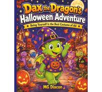 Dax the Dragon’s Halloween Adventure: A Halloween Coloring Story About Confidence, Courage, and Being Yourself for Kids Ages 8-10 (Dax The Dragon and Friends)