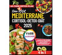 Dax XXL Mediterrane Cortisol-Detox-Diät 2025 {FARBFOTOS}: Schnelle und leckere Rezepte für Stressabbau, mehr Energie, Hormonhaushalt und Fettverbrennung.