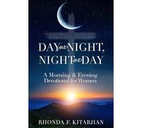 Day and Night, Night and Day: A Morning and Evening Devotional For Women