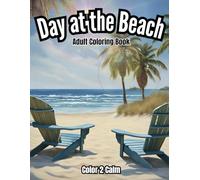 Day at the Beach Coloring Book for Adults, Teens & Seniors: Beautiful Beach Front Houses, Boardwalks and Palm Trees | Art Therapy | Mindfulness | Stress & Anxiety Relief