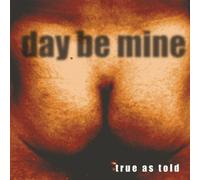 Day Be Mine - True As Gold