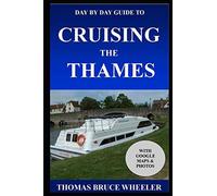 Day by Day Guide to Cruising the Thames