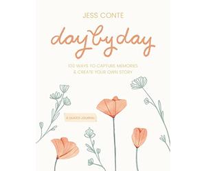 Day by Day Guided Journal: 100 Ways to Capture Memories & Create Your Own Story