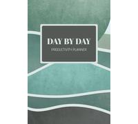 Day By Day Productivity Planner: 365 Day Undated General Planner to Calm Your Mind: [by Order & Ease] (Daily Productivity Planners by Order & Ease)