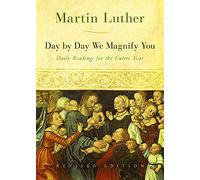 Day by Day We Magnify You: Daily Readings for the Entire Year, Revised Edition