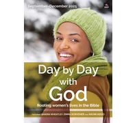 Day by Day with God September-December 2025 : Rooting women's lives in the Bible