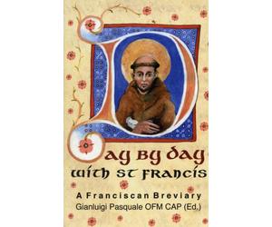 Day by Day with St. Francis : A Franciscan Breviary