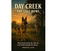 Day Creek: The Last Howl