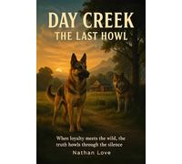 Day Creek: The Last Howl
