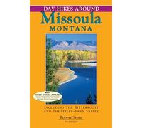 Day Hikes Around Missoula, Montana: Including the Bitterroots and the Seeley-Swan Valley