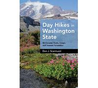Day Hikes in Washington State: 90 Favorite Trails, Loops, and Summit Scrambles