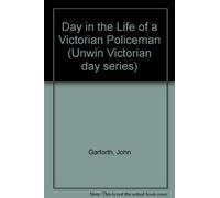 Day in the Life of a Victorian Policeman