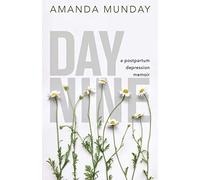 Day Nine: A Postpartum Depression Memoir