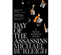 Day of the Assassins: A History of Political Murder