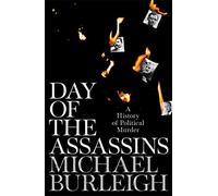 Day of the Assassins: A History of Political Murder