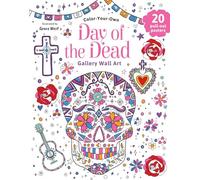 Day of the Dead: Coloring Book: Color-Your-Own Gallery Wall Art