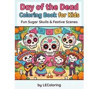 Day of the Dead Coloring Book for Kids: Fun Sugar Skulls & Festive Scenes