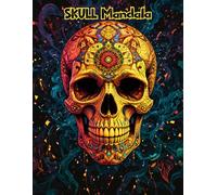 Day of the Dead Mandalas: Intricate Sugar Skull Designs for Mindful Coloring and Stress Reduction