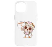 DAY OF THE DEAD REMEMBER ME SUGAR SKULL LOS MUERTOS Case for iPhone 15
