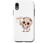 DAY OF THE DEAD REMEMBER ME SUGAR SKULL LOS MUERTOS Case for iPhone XR