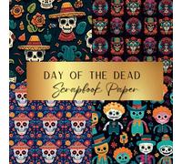 Day Of The Dead Scrapbook Paper: Spark Your Creativity With Our Beautiful Collection of Craft Papers For Card Making, Junk Journals, Cut Out Collage & Home Decor