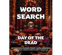 Day Of The Dead Word Search: 80 Altar, Ofrenda & Marigold-Themed Large-Print Puzzles - 1,600+ Words to Find - Includes Answer Keys & Bonus Quiz Word - ... Fans & Families - A GridQuest Puzzle Book