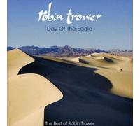 Day of the Eagle: The Best of Robin Trower