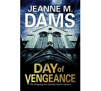 Day of Vengeance: Dorothy Martin Investigates Murder in the Cathedral: 15 (A Dorothy Martin Mystery)