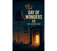 DAY OF WONDERS: THE EIGHTH DAY