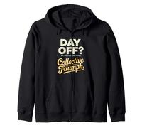 Day Off We Prefer the Term Collective Triumph Labor Day Zip Hoodie