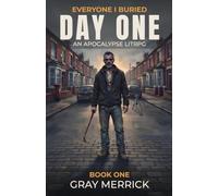 Day One: An Apocalypse LitRPG (Everyone I Buried)